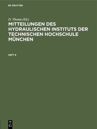 Abbildung von: Mitteilungen des Hydraulischen Instituts der Technischen Hochschule München - De Gruyter Oldenbourg