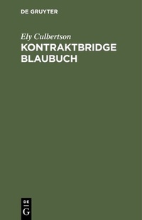 Abbildung von: Kontraktbridge Blaubuch - De Gruyter Oldenbourg