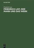 Cover: Friedrich List, der Mann und das Werk - De Gruyter Oldenbourg