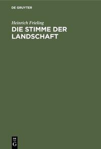 Abbildung von: Die Stimme der Landschaft - De Gruyter Oldenbourg