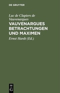 Cover: Vauvenargues Betrachtungen und Maximen - De Gruyter Oldenbourg