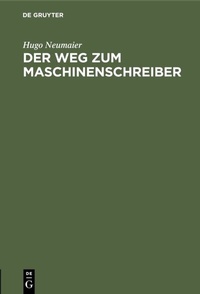 Abbildung von: Der Weg zum Maschinenschreiber - De Gruyter Oldenbourg