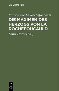 Enlarge image Cover: Die Maximen des Herzogs von La Rochefoucauld - De Gruyter Oldenbourg