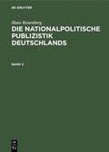 Bild: Die nationalpolitische Publizistik Deutschlands. Band 2 - De Gruyter Oldenbourg