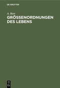 Abbildung von: Größenordnungen des Lebens - De Gruyter Oldenbourg