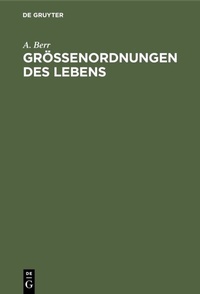 Abbildung von: Größenordnungen des Lebens - De Gruyter Oldenbourg