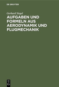 Abbildung von: Aufgaben und Formeln aus Aerodynamik und Flugmechanik - De Gruyter Oldenbourg