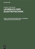 Cover: Rechenverfahren und allgemeine Theorien der Elektrotechnik - De Gruyter Oldenbourg