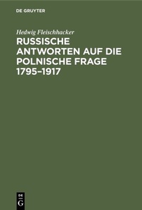 Bild: Russische Antworten auf die polnische Frage 1795-1917 - De Gruyter Oldenbourg