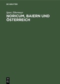 Bild: Noricum, Baiern und Österreich - De Gruyter Oldenbourg