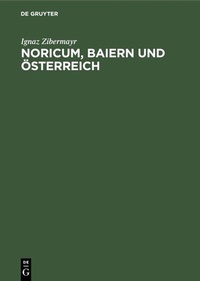Bild: Noricum, Baiern und Österreich - De Gruyter Oldenbourg
