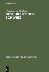 Abbildung von: Geschichte der Schweiz - De Gruyter Oldenbourg
