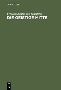 Abbildung von: Die Geistige Mitte - De Gruyter Oldenbourg
