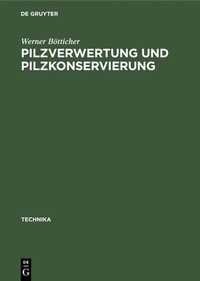 Abbildung von: Pilzverwertung und Pilzkonservierung - De Gruyter Oldenbourg