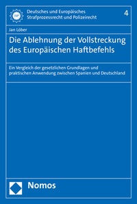 Abbildung von: Die Ablehnung der Vollstreckung des Europäischen Haftbefehls - Nomos