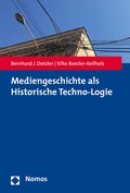 Cover: Mediengeschichte als Historische Techno-Logie - Nomos