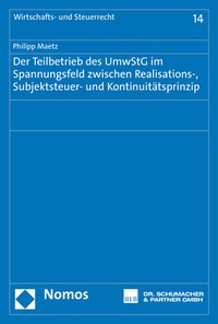 Abbildung von: Der Teilbetrieb des UmwStG im Spannungsfeld zwischen Realisations-, Subjektsteuer- und Kontinuitätsprinzip - Nomos