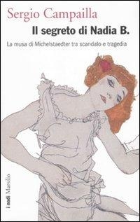 Abbildung von: Il segreto di Nadia B. La musa di Michelstaedter tra scandalo e tragedia - I nodi;Marsilio