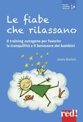 Cover: Le fiabe che rilassano. Il training autogeno per favorire la tranquillit&agrave; e il benessere dei bambini - Piccoli grandi manuali;Red Edizioni