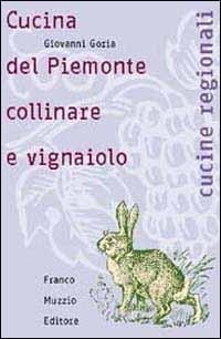 Abbildung von: Cucina del Piemonte collinare e vignaiolo - Cucine regionali;Franco Muzzio Editore