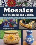 Cover: Mosaics for the Home and Garden - Simple Story