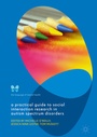 Cover: A Practical Guide to Social Interaction Research in Autism Spectrum Disorders - Palgrave Macmillan