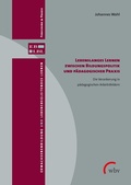 Cover: Lebenslanges Lernen zwischen Bildungspolitik und p&auml;dagogischer Praxis - wbv Media