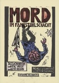 Cover: Mord im Fahrstuhlschacht. Tatsachenreihe von Bertolt Brecht und Walter Benjamin. Comic von Steffen Thiemann (Holzschnitt) - Akademie der K&uuml;nste, Berlin