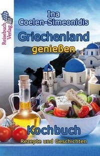 Abbildung von: Griechenland genießen - Kochbuch - Reisebuch Verlag
