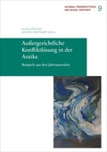 Cover: Au&szlig;ergerichtliche Kon?iktl&ouml;sung in der Antike - Max-Planck-Institut f&uuml;r Rechtsgeschichte und Rechtstheorie