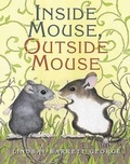 Cover: Inside Mouse, Outside Mouse - Greenwillow Books