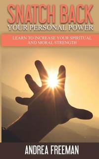 Enlarge image Cover: Snatch Back Your Personal Power - Changing Lives and Sincerely Supporting You