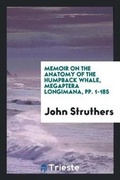 Cover: Memoir on the Anatomy of the Humpback Whale, Megaptera Longimana - Trieste Publishing