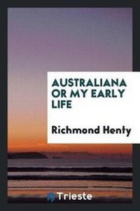 Abbildung von: Australiana or My Early Life - Trieste Publishing