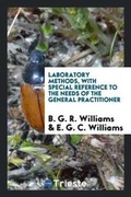 Cover: Laboratory Methods, with Special Reference to the Needs of the General Practitioner - Trieste Publishing