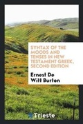 Cover: Syntax of the Moods and Tenses in New Testament Greek, Second Edition - Trieste Publishing