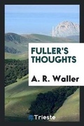 Cover: Fuller's Thoughts - Trieste Publishing
