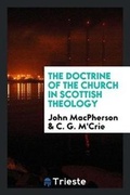 Cover: The Doctrine of the Church in Scottish Theology - Trieste Publishing