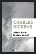 Cover: Charles Dickens - Trieste Publishing