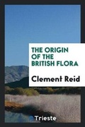 Cover: The Origin of the British Flora - Trieste Publishing