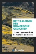 Cover: Het Taaleigen Der Homerische Gedichten - Trieste Publishing