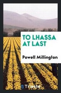Abbildung von: To Lhassa at Last - Trieste Publishing