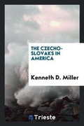 Cover: The Czecho-Slovaks in America - Trieste Publishing
