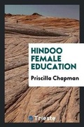 Cover: Hindoo Female Education - Trieste Publishing