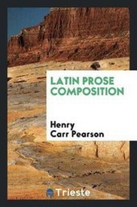Enlarge image Cover: Latin Prose Composition - Trieste Publishing