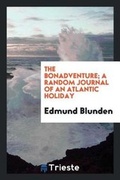 Cover: The Bonadventure; A Random Journal of an Atlantic Holiday - Trieste Publishing