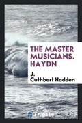 Cover: The Master Musicians. Haydn - Trieste Publishing