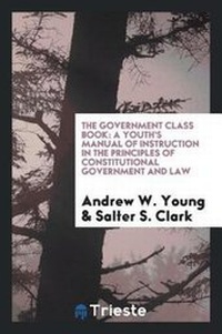 Enlarge image Cover: The Government Class Book - Trieste Publishing