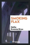 Cover: Smoking Flax - Trieste Publishing
