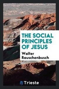 Enlarge image Cover: The Social Principles of Jesus - Trieste Publishing
